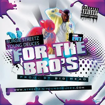 For the Bro's by Burgie Streetz