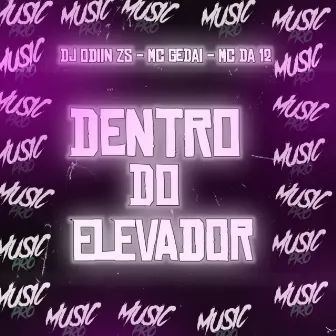 DENTRO DO ELEVADOR by DJ ODIIN Zs