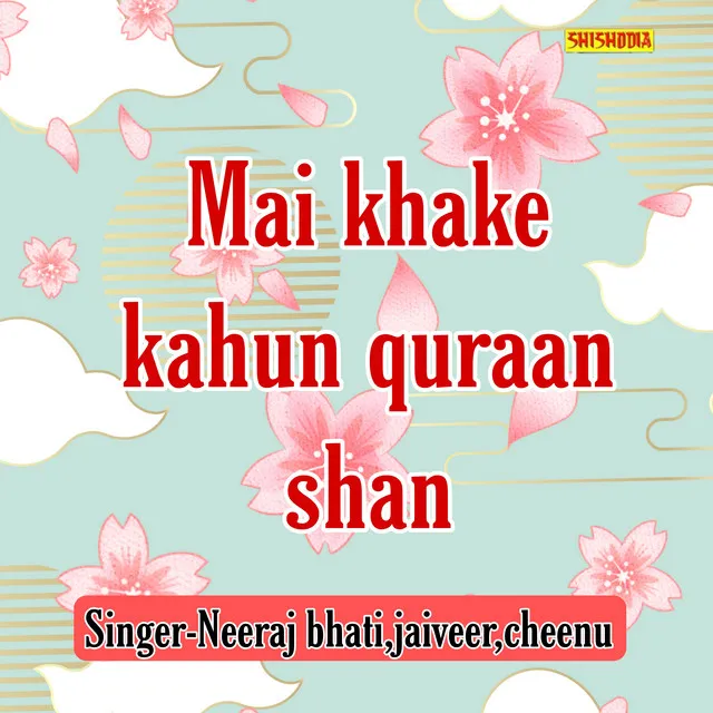 Mai Khake Kahun Quraan Shan