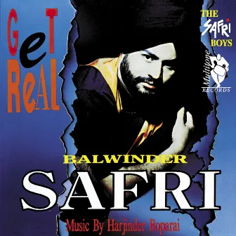 Get Real by Balwinder Safri