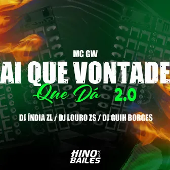 Ai Que Vontade Que Dá 2.0 by DJ Guih Borges