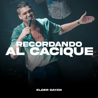 Recordando al Cacique (Live) by Elder Dayán Díaz