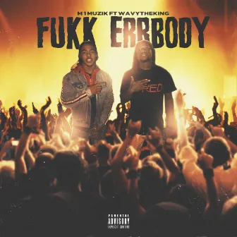 FUKK ERRBODY by M 1 Muzik