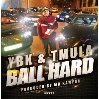 Ball Hard by T Mula