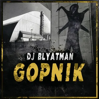 Gopnik by DJ Blyatman