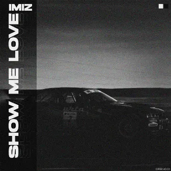 Show Me Love by Imiz