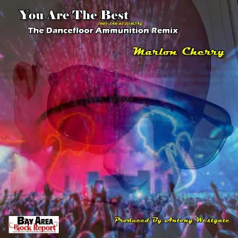 You Are The Best They Saw Us Coming (The Dancefloor Ammunition Remix) by Marlon Cherry