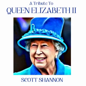 A Tribute to Queen Elizabeth II by Scott Shannon