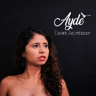 Deixa Acontecer by Ayde