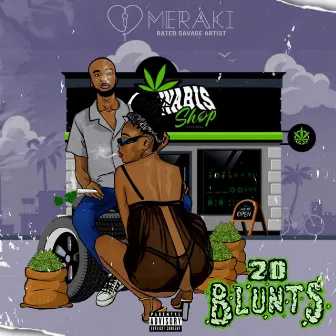 20 Blunts by Meraki Rated Savage Artist