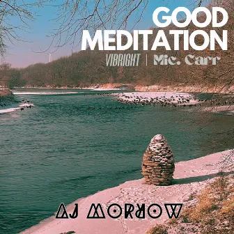 Good Meditation by AJ Morrow