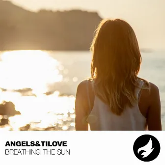 Breathing The Sun by Angels&Tilove