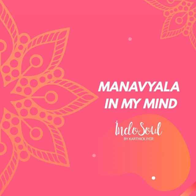 Manavyala in My Mind