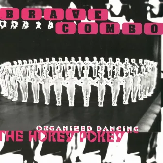 The Hokey Pokey-Organized Dancing by Brave Combo