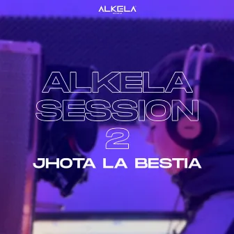 Alkela Session 2 by Jhota La Bestia