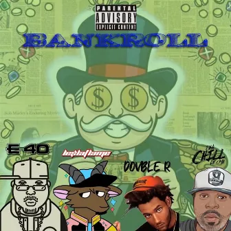 Bankroll (feat. E-40, LE$LAFLAME & Dovble R) by Tha Chill