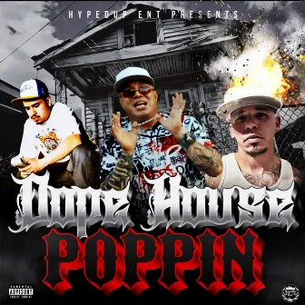 Dopehouse Poppin by J HYPE