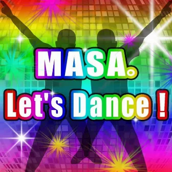 Let's Dance! by MASA