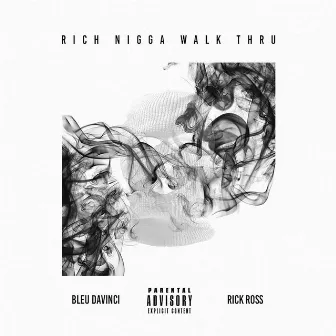 Rich Nigga Walkthrough (feat. Rick Ross) by Bleu Davinci