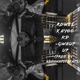 Gwaup Up by Rowe$