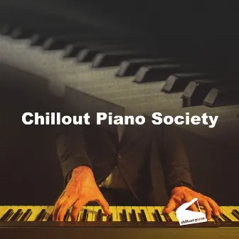 Chillout Piano Society by Chillout Piano