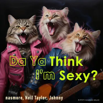 Da Ya Think I'm Sexy? by Neil Taylor