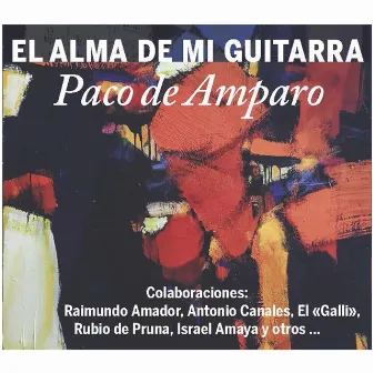 EL ALMA DE MI GUITARRA by Paco de Amparo