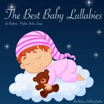 The Best Baby Lullabies for Bedtime - Perfect Audio Loops by Baby Lullaby International