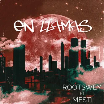 En llamas by Roots Wey