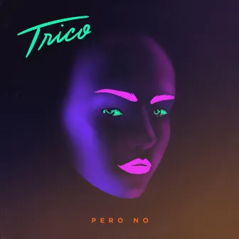 Pero No by Trico