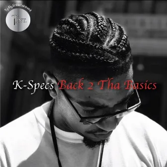 Back 2 tha Basics by K-Specs