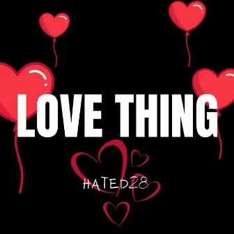 Love Thing by Hated28