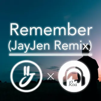 Remember (JayJen Remix) by Roa