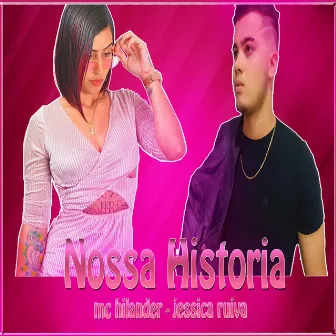 Nossa Historia by Jéssica Ruiva