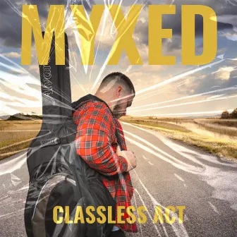 Classless Act by Myxed