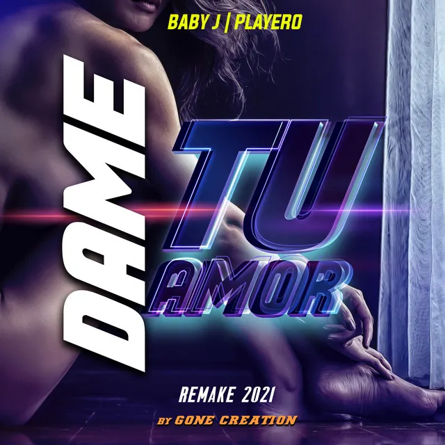 Dame Tu Amor - Gone Creations Remake 2021