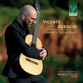 Vicente Asencio: Complete Guitar Music by Angelo Gillo