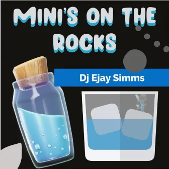 Mini's On The Rock by Dj Ejay Simms