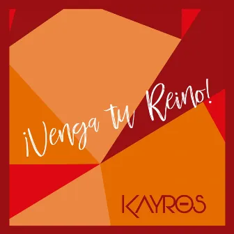 Venga Tu Reino by Kayrós