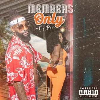 Members Only by Fly Papi