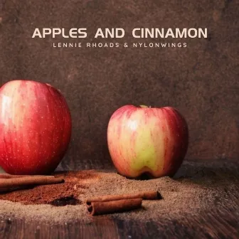 Apples And Cinnamon by Lennie Rhoads