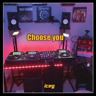 Choose you by Iceg