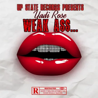 Weak A$$ by Yadi Rose