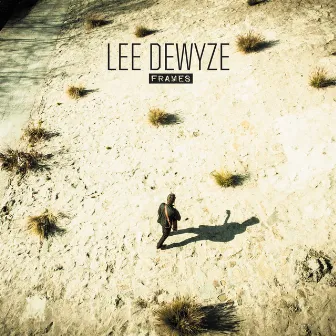 Frames by Lee DeWyze