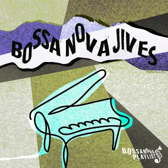 Bossa Nova Jives by Bossanova Playlist