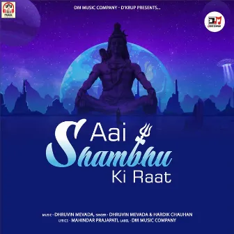 Aai Shambhu Ki Raat by Dhurvin Mevada