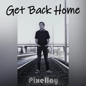 Get Back Home by Pixellay