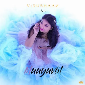 Maayaval by Vidushaan