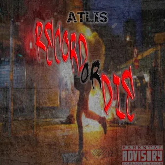 Record Or Die by Atlis