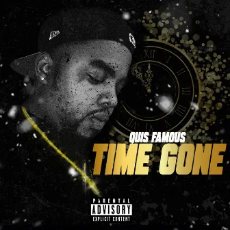 Time Gone by Quis Famous